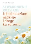 Stwardnienie rozsiane. Jak odnalazłam nadzieję i drogę ku zdrowiu