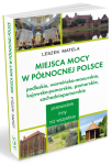 Miejsca mocy w północnej Polsce